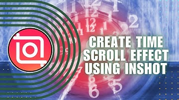 How to Create Time Scroll Effect using InShot Video Editor? Try This Captivating Time Scroll
