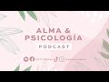 EP18: Cuando lo bueno no es suficiente: El perfeccionismo - Alma y Psicología Podcast