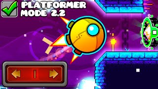 Levels, but in PLATFORMER MODE | Geometry Dash 2.2 Levels, but in PLATFORMER MODE | Geometry Dash 2.2