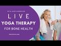 Yoga Therapy for Bone Health: Thursday 11am -12:00pm PT