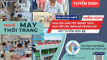 VCMI_Giới Thiệu Nghề May Thời Trang - Đào Tạo Chất Lượng Cao Tại Trường Cao Đẳng Cơ Giới Và Thủy Lợi