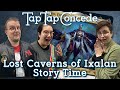 Lost Caverns of Ixalan Story Time || TTC Ep481