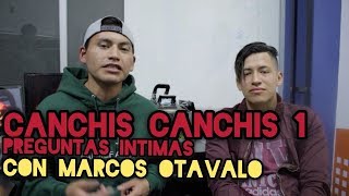 CANCHIS CANCHIS 1 CON MARCOS OTAVALO (+18) - Diego Villacis