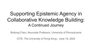 Supporting Epistemic Agency in Collaborative Knowledge Building: A Continued Journey