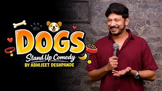 Dogs |Standup Comedy by Abhijeet Deshpande