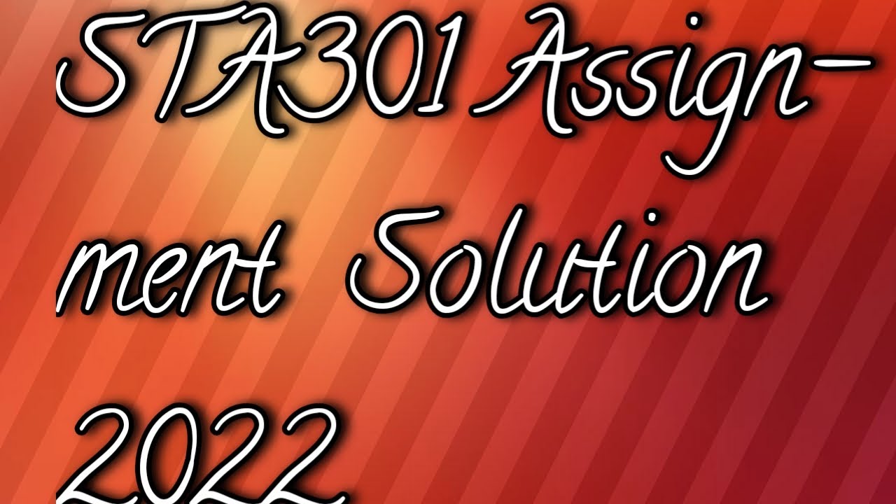 STA301 Assignment Solution 2022