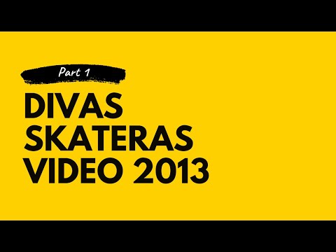 Divas Skateras 3 - Parte 1 de 3