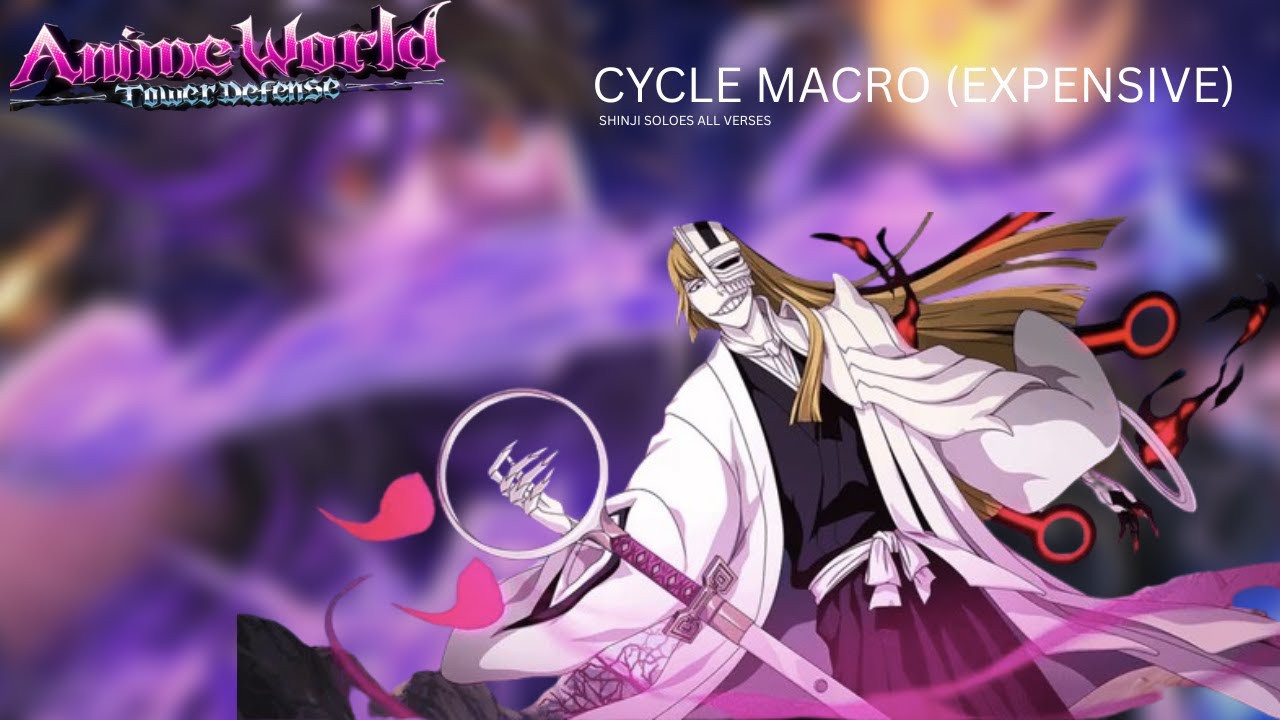 Cycle Macro I Anime World Tower Defense