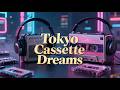 Tokyo Cassette Dreams