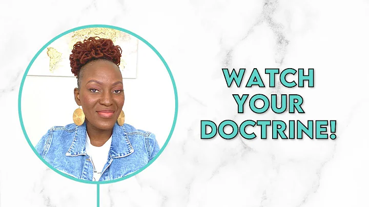 Watch Your Doctrine!