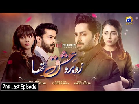 Ru Baru Ishq Tha — Ru Baru Ishq Tha 2nd Last Episode | Danish Taimoor | Ushna Shah