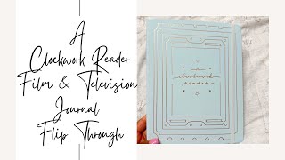 A Clockwork Reader Film and Television Journal Flip Through | Read and Write with Steph