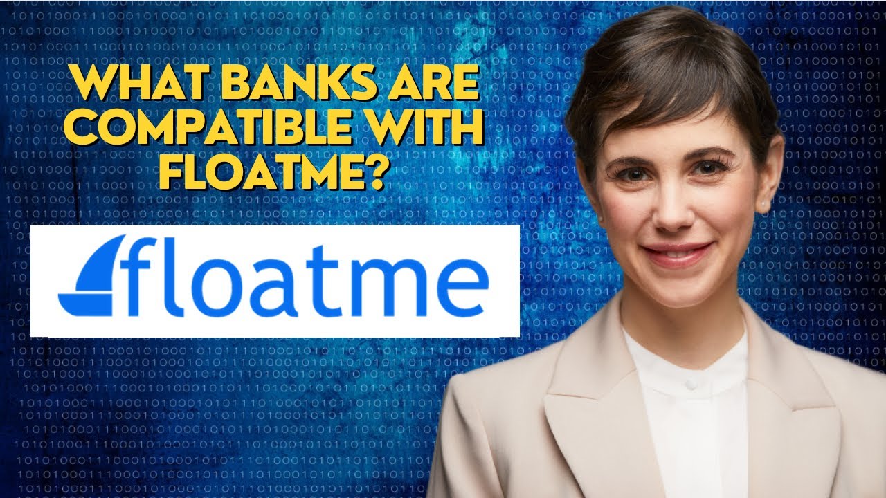 What banks are compatible with FloatMe?