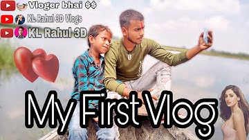 My First Vlog ❤️ || By KL Rahul 3d || KL Rahul 3D Vlogs|| Vloger Bhai $$||