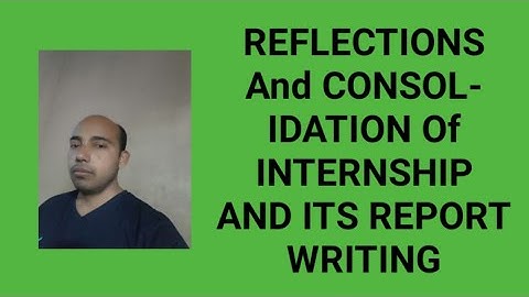Reflection & Consolidation Of Internship And It