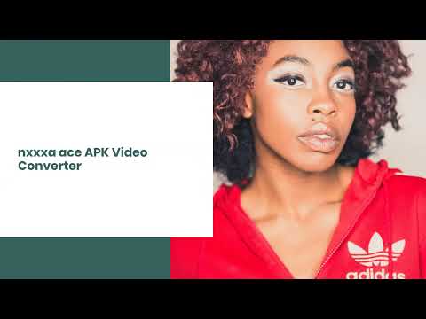 Download Nxxxa Ace Video Converter APK Android PC