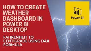 How to create a Weather dashboard with help of DAX - Fahrenheit to Centigrade - Power BI Desktop