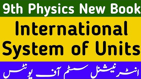 International System of Units SI | 9th Physics | Chapter 1 | New Book | Urdu/Hindi