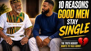 10 Reasons Why Some Good Men Stay Single. #lifelessons #love#relationship #lifestyle #marriage #life