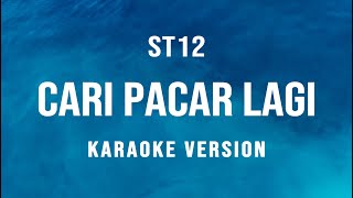 Download Lagu Cari Pacar Lagi - ST12 (Karaoke) MP3