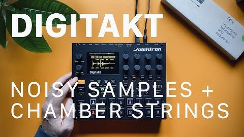 Sketch: Digitakt Rearranging Noisy Loops and Chamber Strings