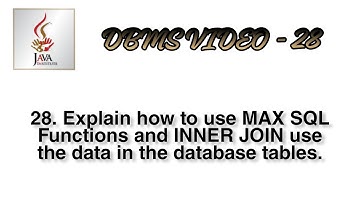 DBMS-28 How to use MAX SQL Functions and INNER JOIN use the data in the Database Tables.