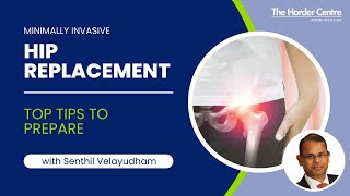 Top Tips to Prepare for Minimally Invasive Hip Replacement Surgery