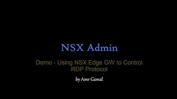 Demo - Using NSX Edge Firewall to Control RDP Protocol