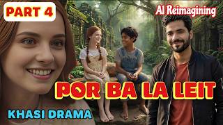 Por Ba La Leit - Part 4 (Sad Love Story) Life Lesson @Khasi_Drama
