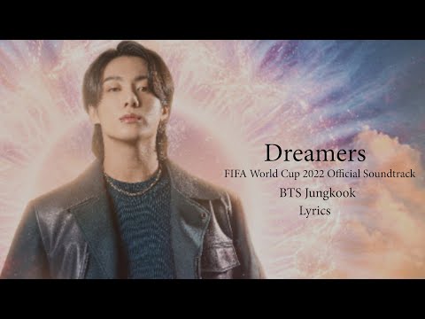 Dreamers -  Lyrics (FIFA World Cup 2022  Soundtrack) BTS Jungkook