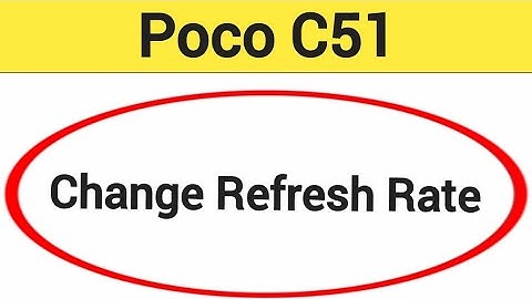 How to change refresh rate, Poco C51 refresh rate change kaise karen