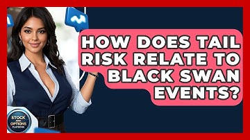 How Does Tail Risk Relate To Black Swan Events? - Stock and Options Playbook