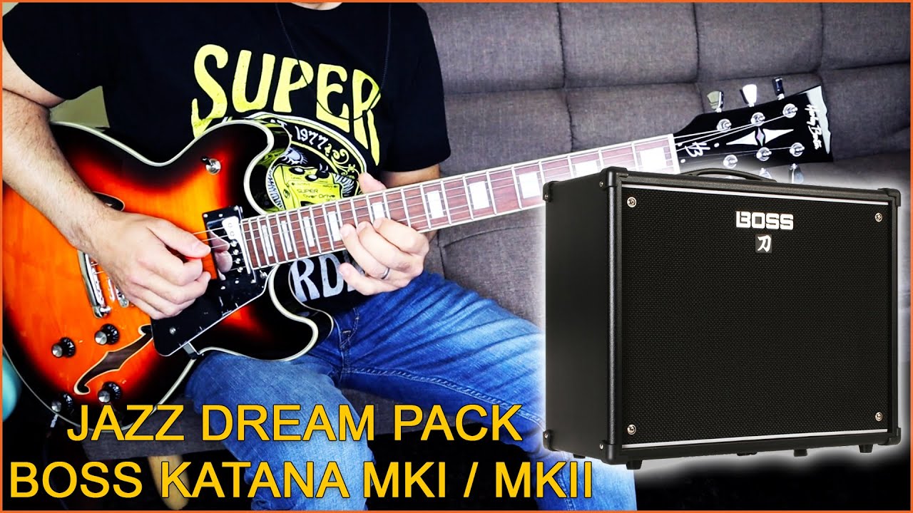 BOSS KATANA MKI / MKII JAZZ DREAM PACK YouTube