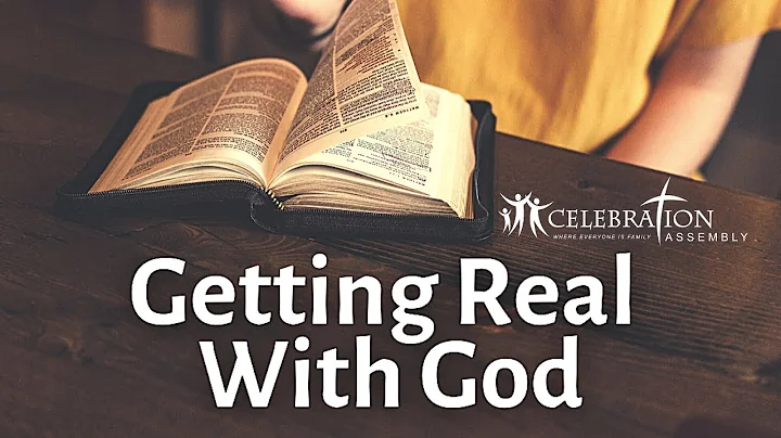 Getting Real With God | Pastor Bill Everling | Cel...