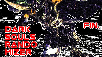 Dark Souls Randomizer: Part 10 - Fin.