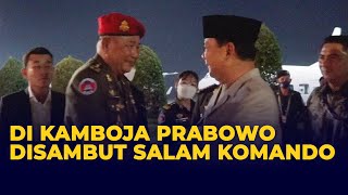 Di Kamboja Prabowo Disambut Salam Komando