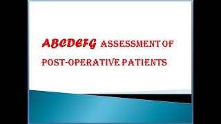 ABCDEFG Assessment of Post Operative Patients
