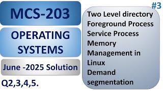 Two Level directory | Foreground Process | Memory Management in Linux | Demand segmentation MCS203