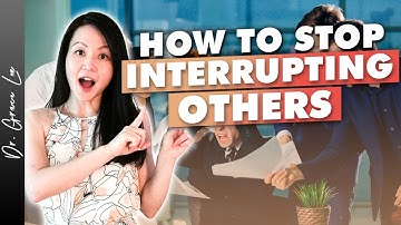 How to Stop Interrupting People (Don