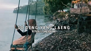 SO DENG YANG LAENG (  Vidio Musik )