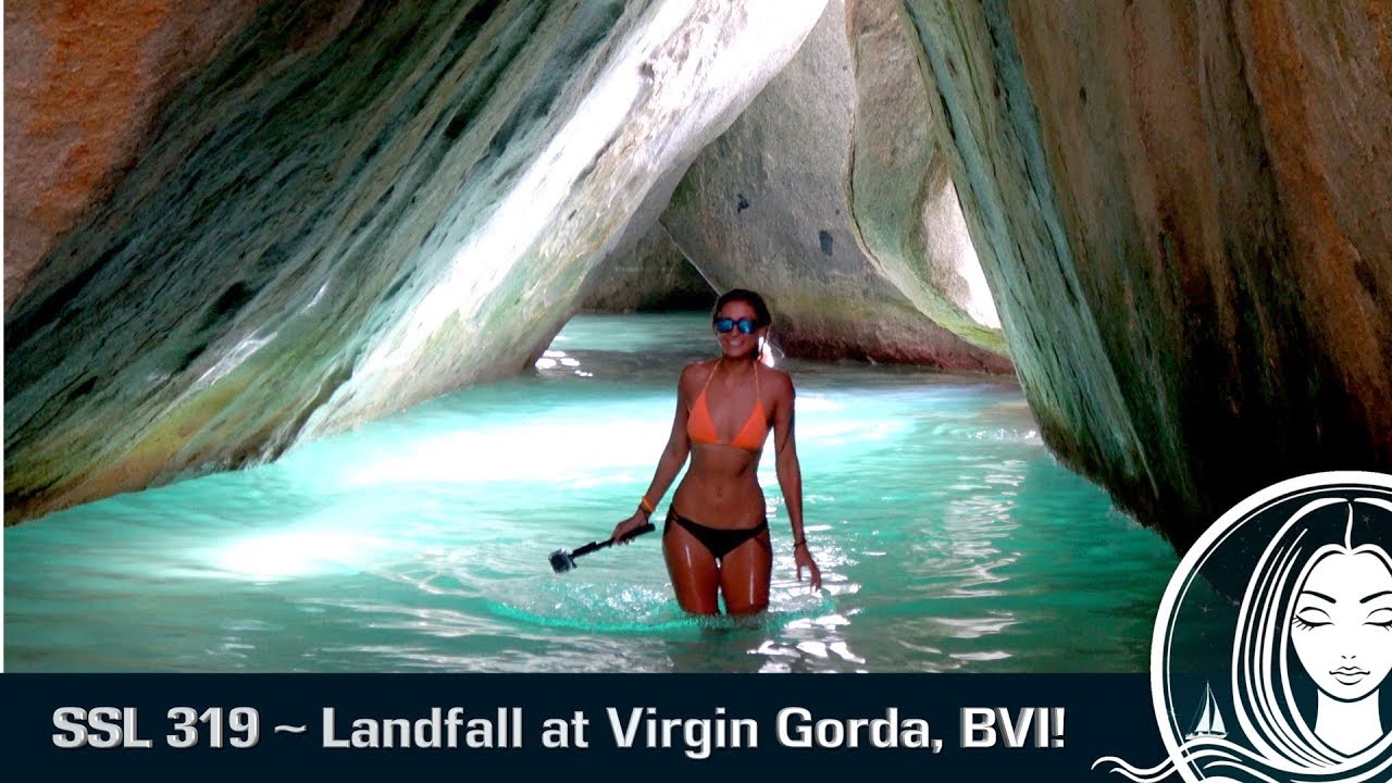 SSL 319 ~ Landfall at Virgin Gorda, BVI!