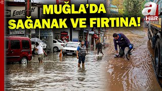 Muğla&#39;da sağanak hayatı felç etti! Cadde ve sokaklar göle döndü | A Haber