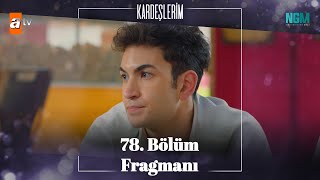 Kardeşlerim 78. Bölüm Fragmanı