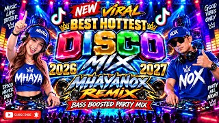 💥NEW BEST HOTTEST🔥DISCO MIX 2026 2027 BASS BOOSTED PARTY MIX | MHAYANOX REMIX💥