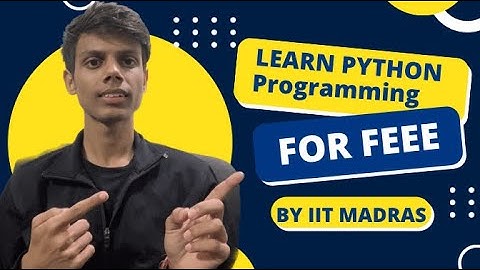 Learn Python Programming for Free from Zero to Advance by *IIT MADRAS* 🔥