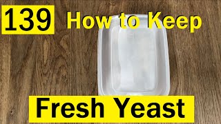 139: HOW to keep your Fresh Yeast FRESH - Bake with Jack