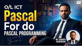 Grade 11 ICT | Pascal Programming | For..Do Loop සිංහලෙන්