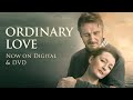Ordinary Love | Trailer | Own it now on Digital & DVD