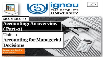 IGNOU MCOM | MCO-05 | Accounting : An overview Part - 2 | Unit 1