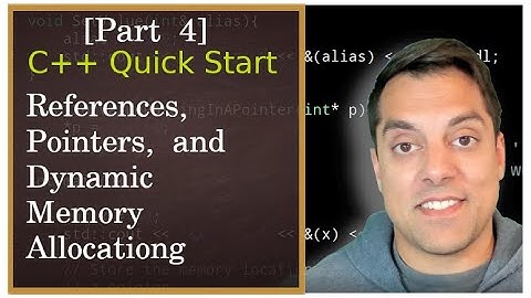 [C++ Quick Start Part 4/4] References, Pointers, and Dynamic Memory Allocation in 30 minutes